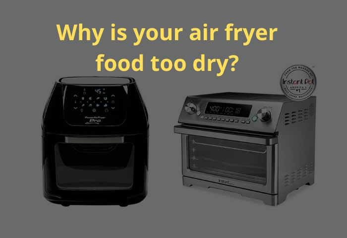 Why is your air fryer food too dry?